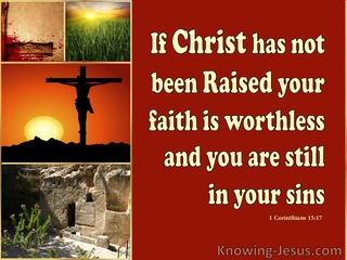 1 Corinthians 15:17 If Christ Had Not Been Raised (brown)